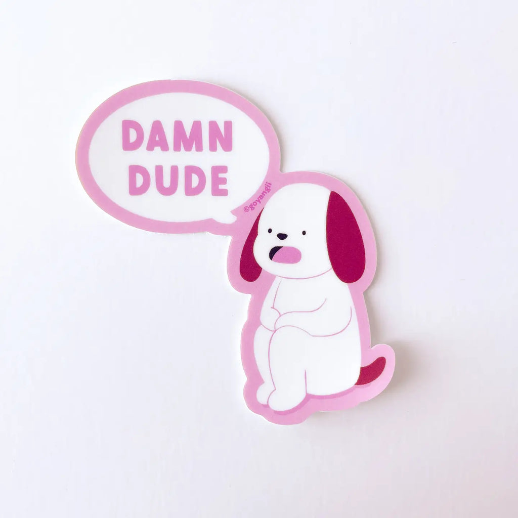 Damn Dude • 3" Vinyl Sticker • goyangii