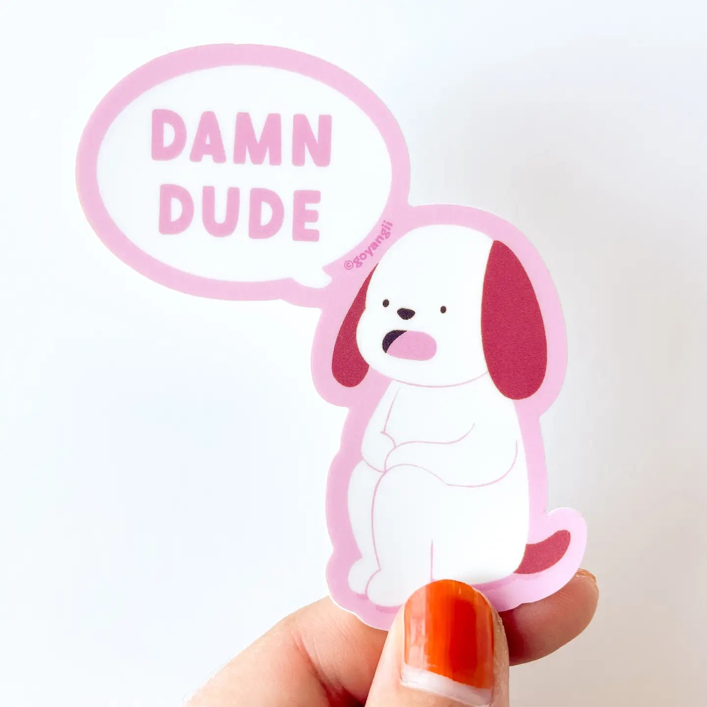 Damn Dude • 3" Vinyl Sticker • goyangii