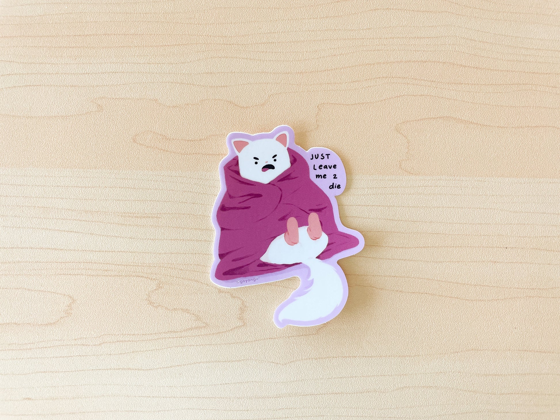 Just Leave Me 2 Die • 3" Vinyl Sticker • goyangii